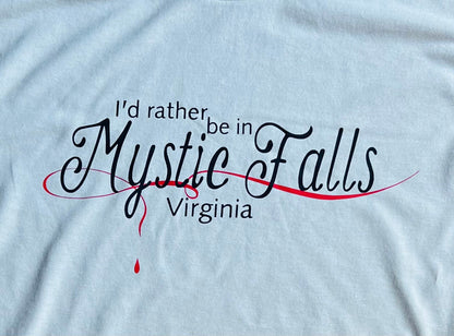 TVD fan shirt| I’ve rather be in Mystic Falls shirt